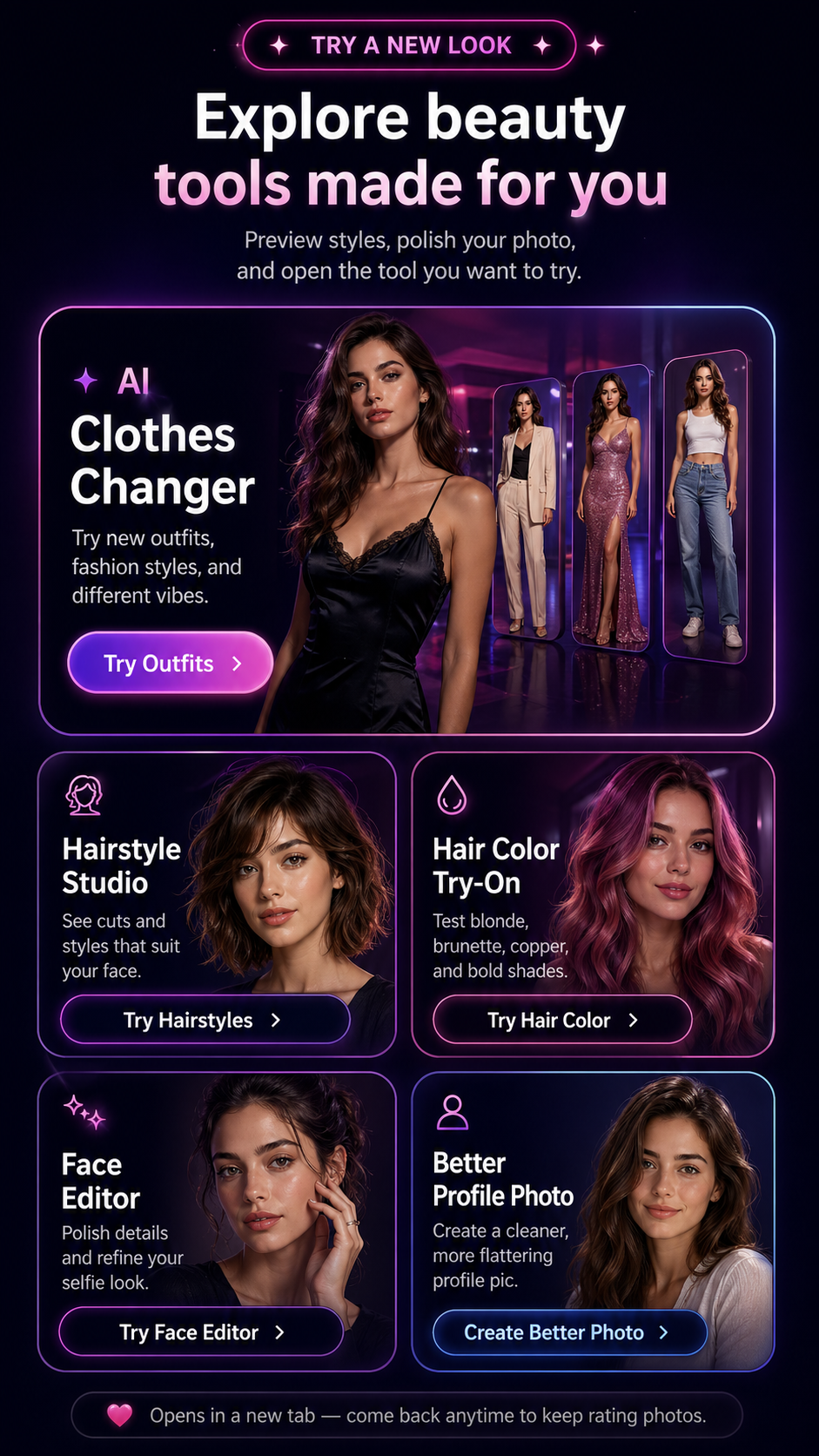 Explore beauty tools made for you: AI clothes changer, hairstyle studio, hair color try-on, face editor, and better profile photo.